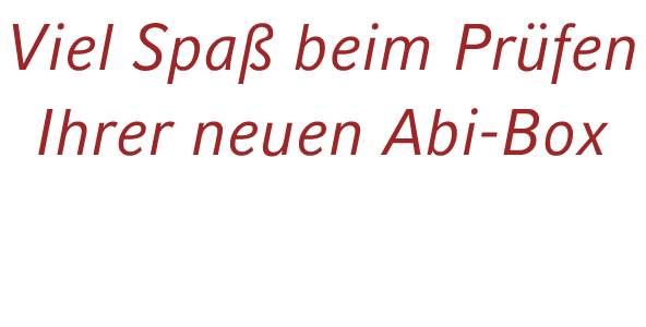 Viel Spa beim Pr fen Ihrer neuen Abi Box