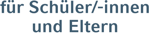 f r Sch ler/ innen und Eltern