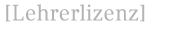 [Lehrerlizenz]