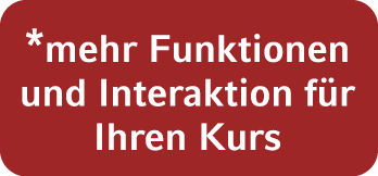 *mehr Funktionen und Interaktion f r Ihren Kurs