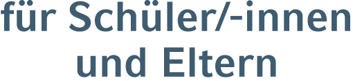 f r Sch ler/ innen und Eltern